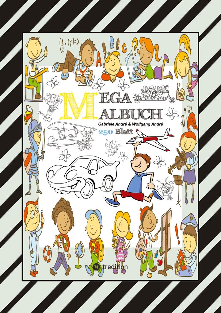 Produktbild: MIX MEGA MALBUCH - LUSTIGE AUSMALMOTIVE - FIGUREN - TIERE - FAHRZEUGE - KUCHEN - FRÜCHTE - HÄUSER - PFLANZEN | Gabriele André, Wolfgang André