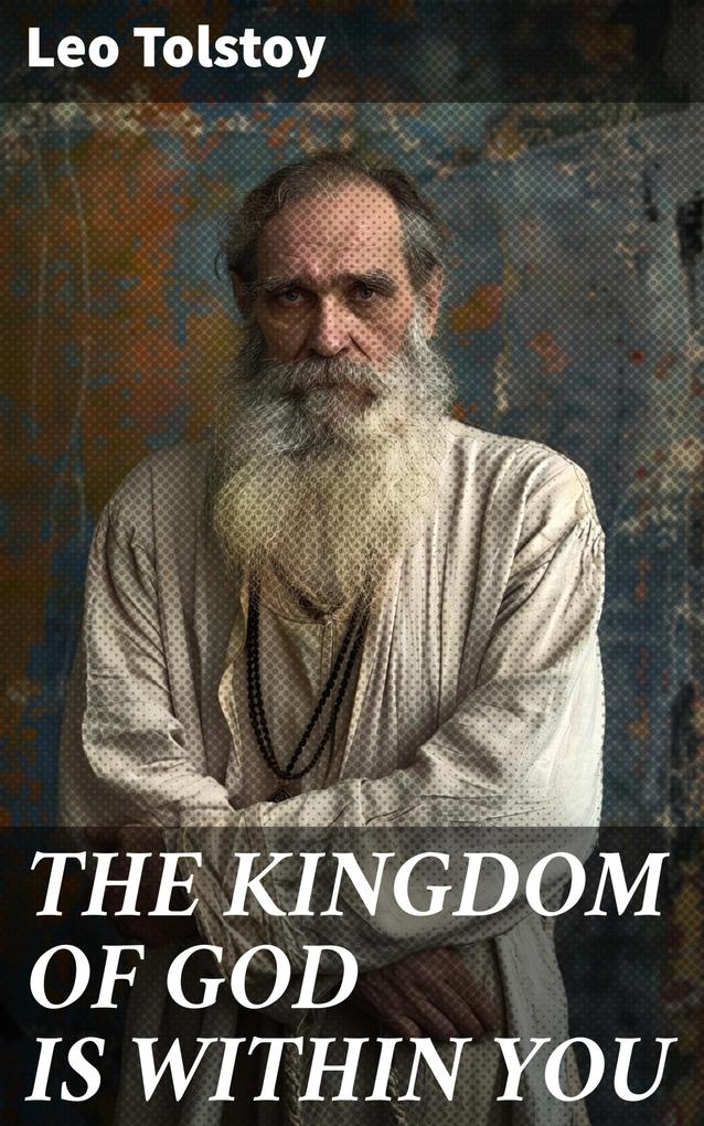 Produktbild: THE KINGDOM OF GOD IS WITHIN YOU | Leo Tolstoy