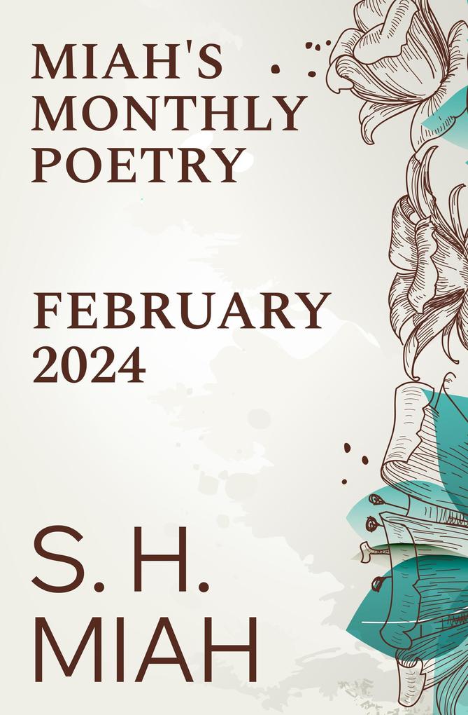 Produktbild: February 2024 (Miah's Monthly Poetry, #8) | S. H. Miah