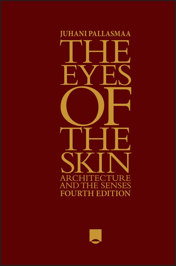 Produktbild: The Eyes of the Skin | Juhani Pallasmaa