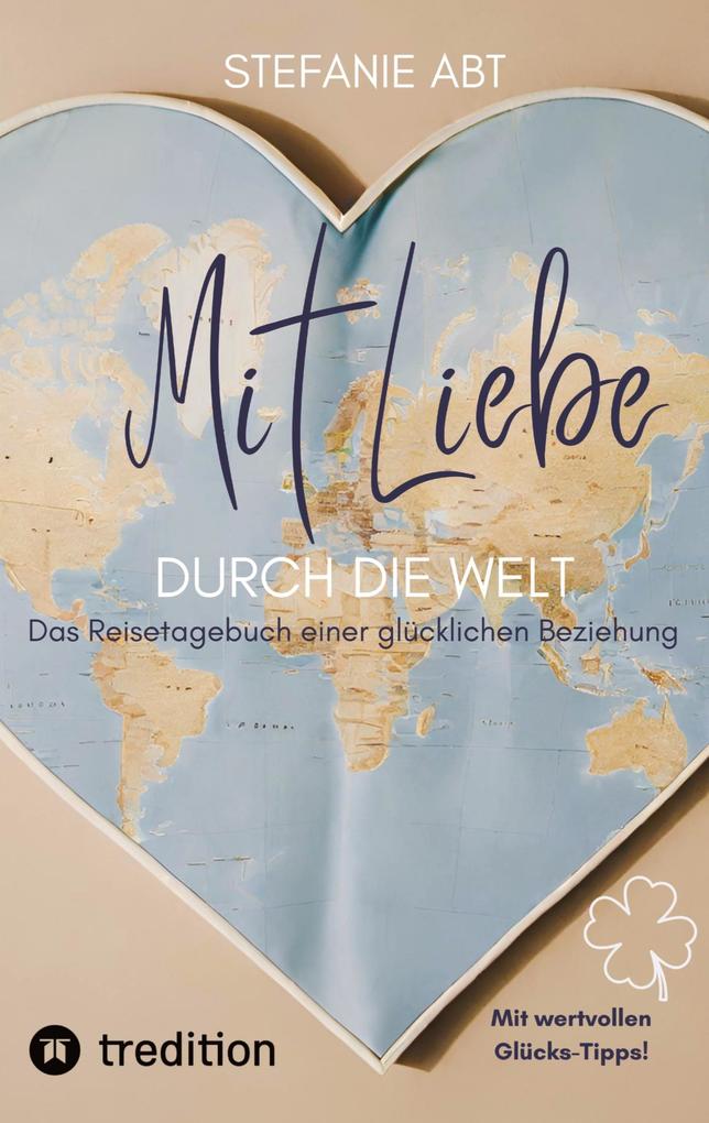 Produktbild: Mit Liebe durch die Welt | Stefanie Abt