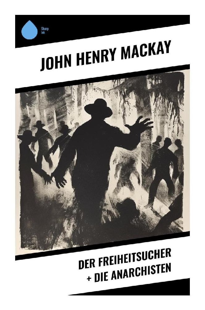 Produktbild: Der Freiheitsucher + Die Anarchisten | John Henry Mackay