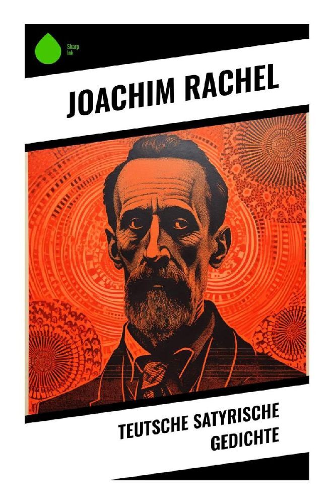 Produktbild: Teutsche Satyrische Gedichte | Joachim Rachel