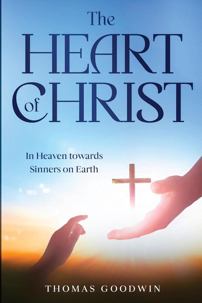 Produktbild: The Heart of Christ | Thomas Goodwin