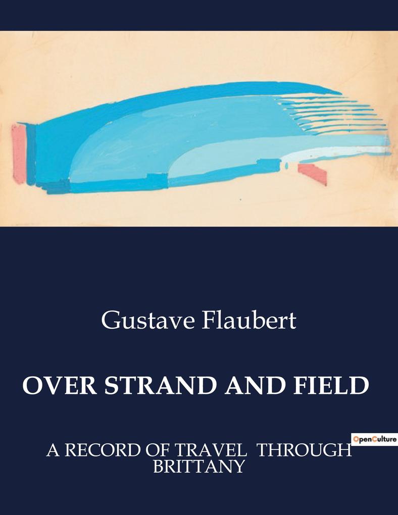 Produktbild: OVER STRAND AND FIELD | Gustave Flaubert