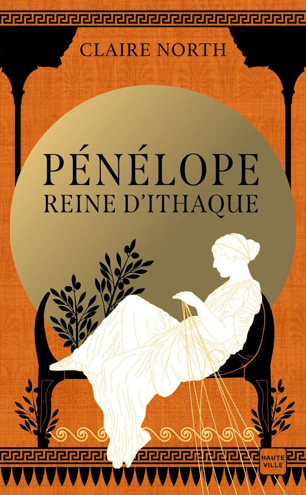 Produktbild: Le Chant des déesses, T1 : Pénélope, Reine d'Ithaque | Claire North