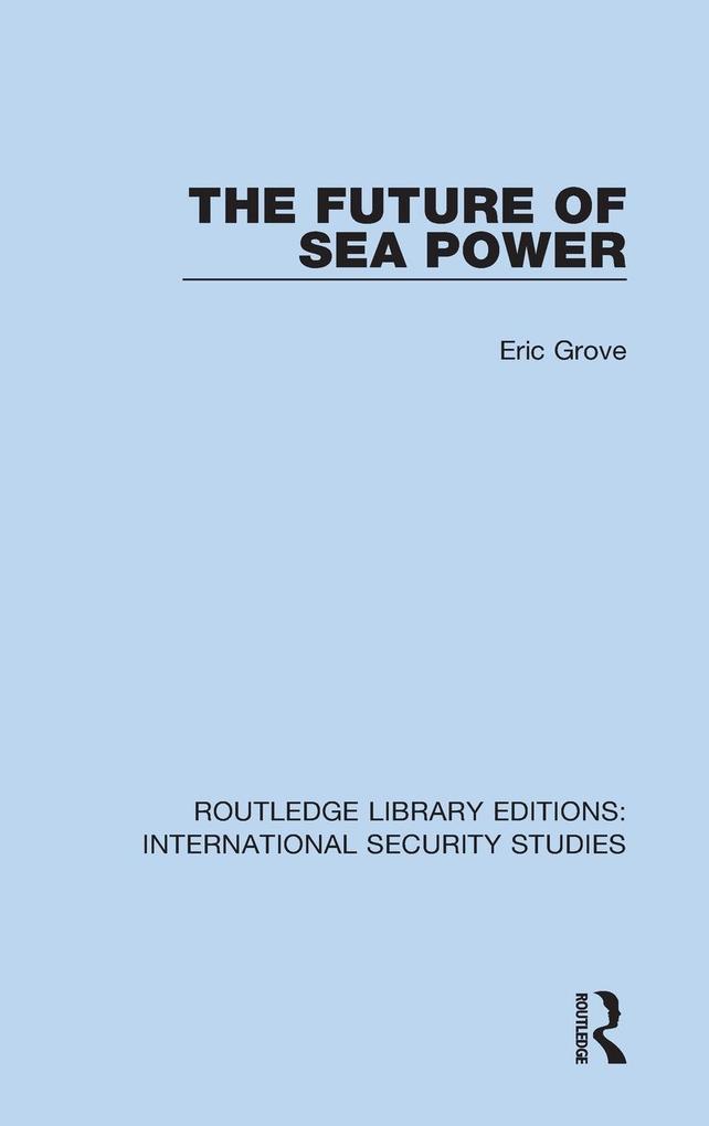 Produktbild: The Future of Sea Power | Eric Grove