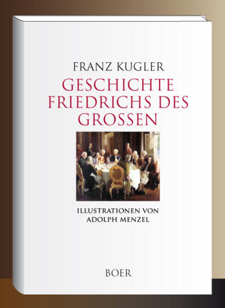 Produktbild: Geschichte Friedrichs des Großen | Franz Kugler