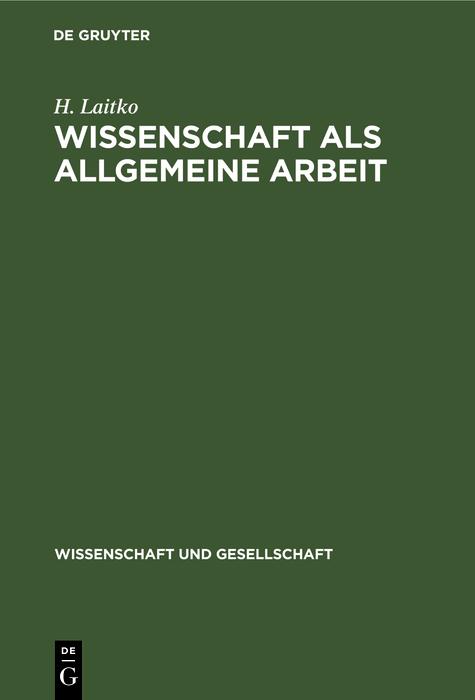 Produktbild: Wissenschaft als allgemeine Arbeit | H. Laitko