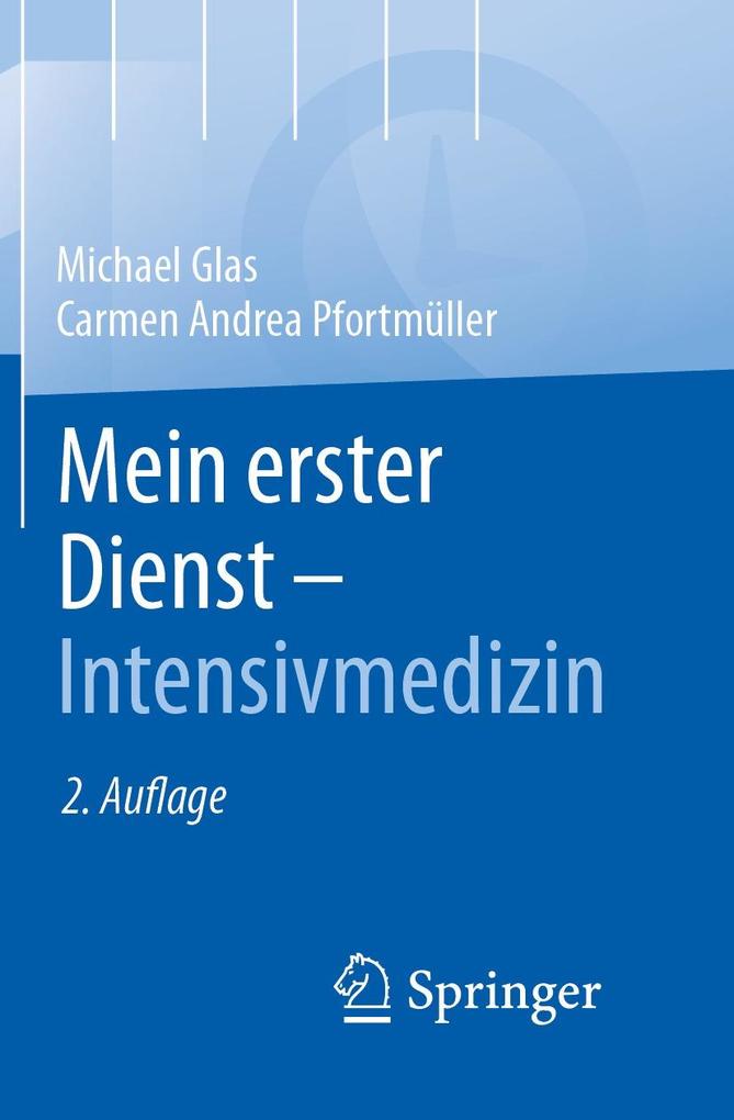 Produktbild: Mein erster Dienst - Intensivmedizin | Michael Glas, MBA, Carmen A. Pfortmüller, Mba Pfortmüller
