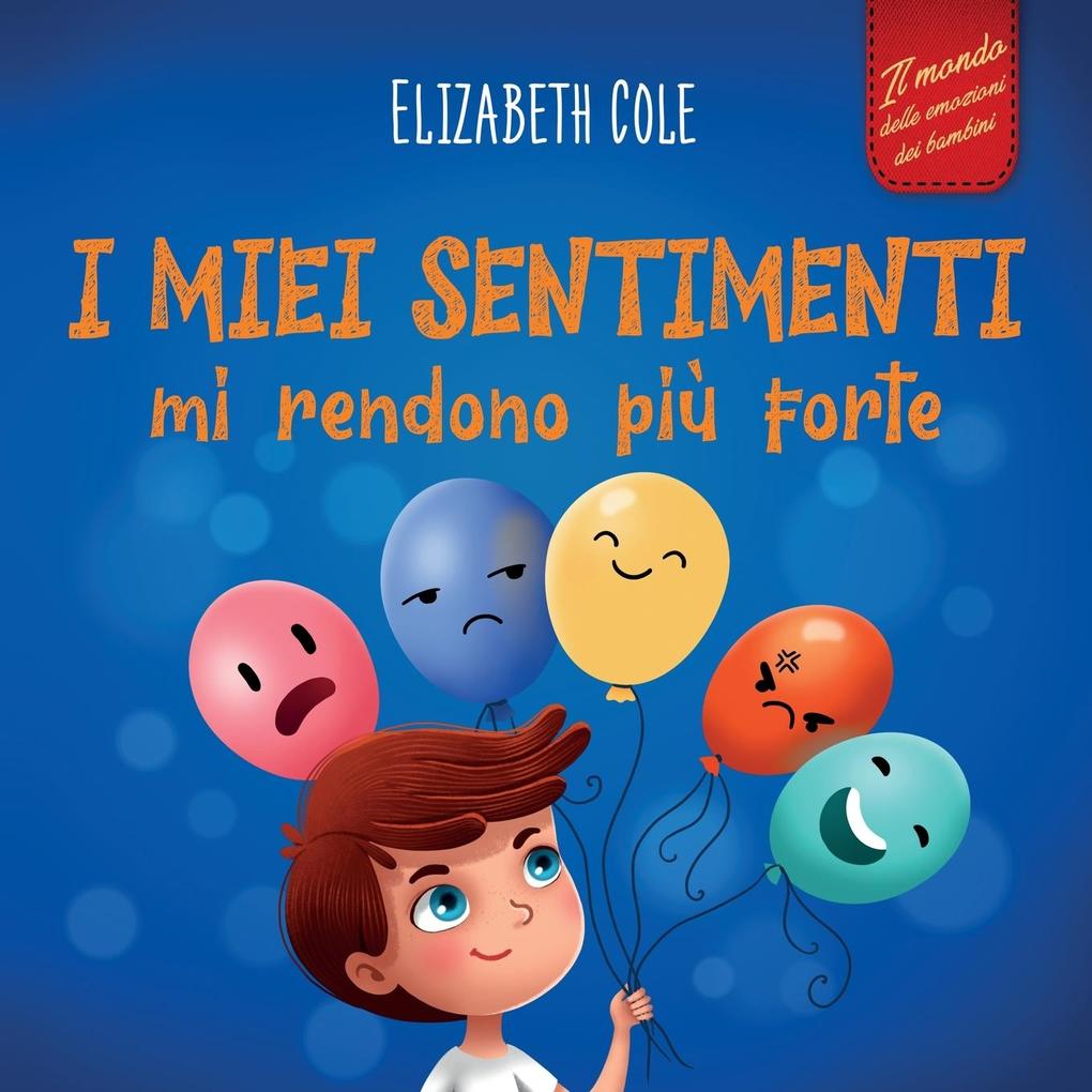 Produktbild: I miei sentimenti mi rendono più forte | Elizabeth Cole