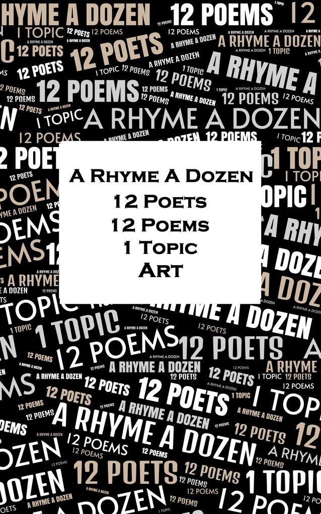 Produktbild: A Rhyme A Dozen - 12 Poets, 12 Poems, 1 Topic Art | Robert Browning, Thomas Chatterton, Ezra Pound