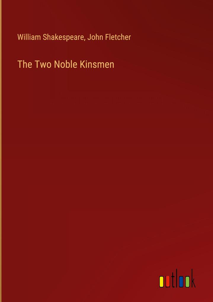 Produktbild: The Two Noble Kinsmen | William Shakespeare, John Fletcher