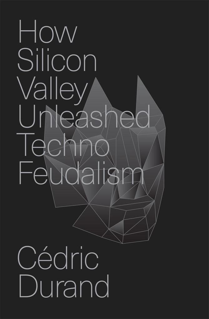 Produktbild: How Silicon Valley Unleashed Techno-feudalism | Cédric Durand