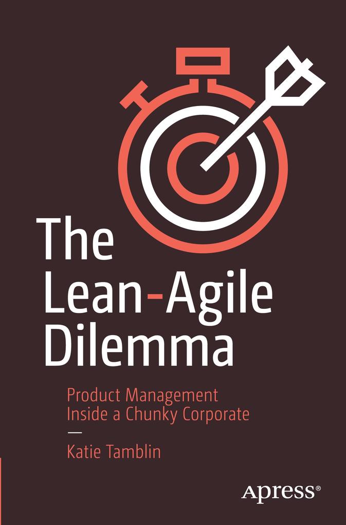 Produktbild: The Lean-Agile Dilemma | Katie Tamblin