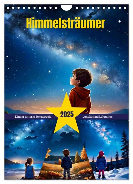 Steffani Lehmann, Calvendo: Himmelsträumer (Wandkalender 2025 DIN A4 hoch), CALVENDO