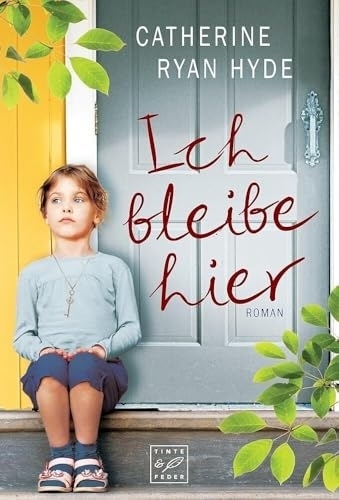 Produktbild: Ich bleibe hier | Catherine Ryan Hyde