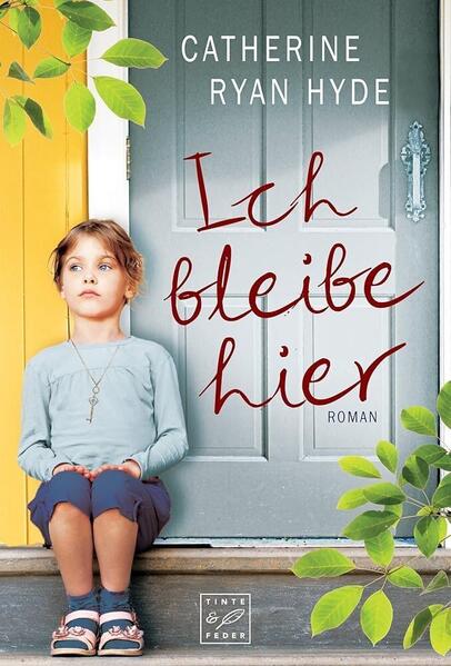 Produktbild: Ich bleibe hier | Catherine Ryan Hyde
