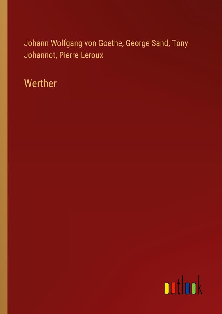 Produktbild: Werther | Johann Wolfgang von Goethe, George Sand, Tony Johannot, Pierre Leroux