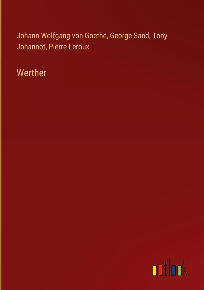 Produktbild: Werther | Johann Wolfgang von Goethe, George Sand, Tony Johannot, Pierre Leroux