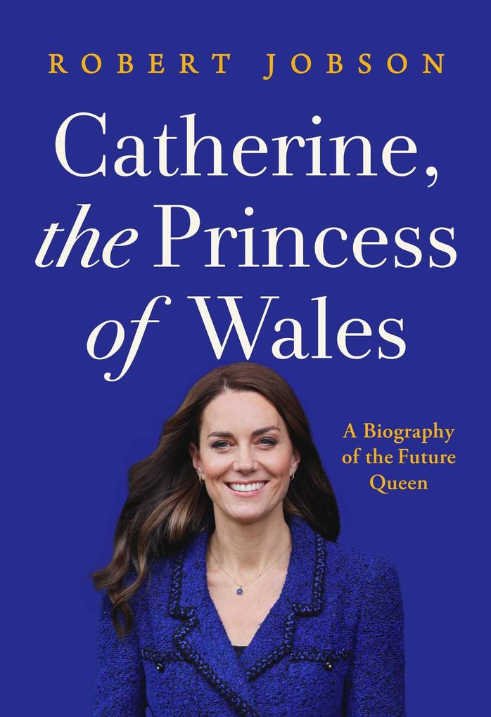 Produktbild: Catherine, the Princess of Wales | Robert Jobson