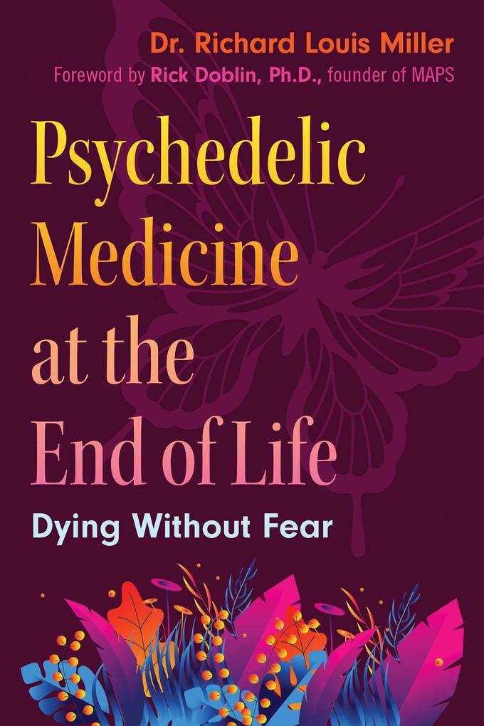 Produktbild: Psychedelic Medicine at the End of Life | Richard Louis Miller