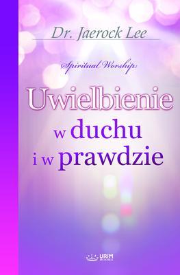 Produktbild: Uwielbienie w duchu i w prawdzie(Polish Edition) | Jaerock Lee