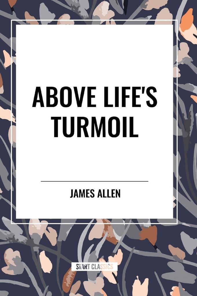 Produktbild: Above Life's Turmoil | James Allen