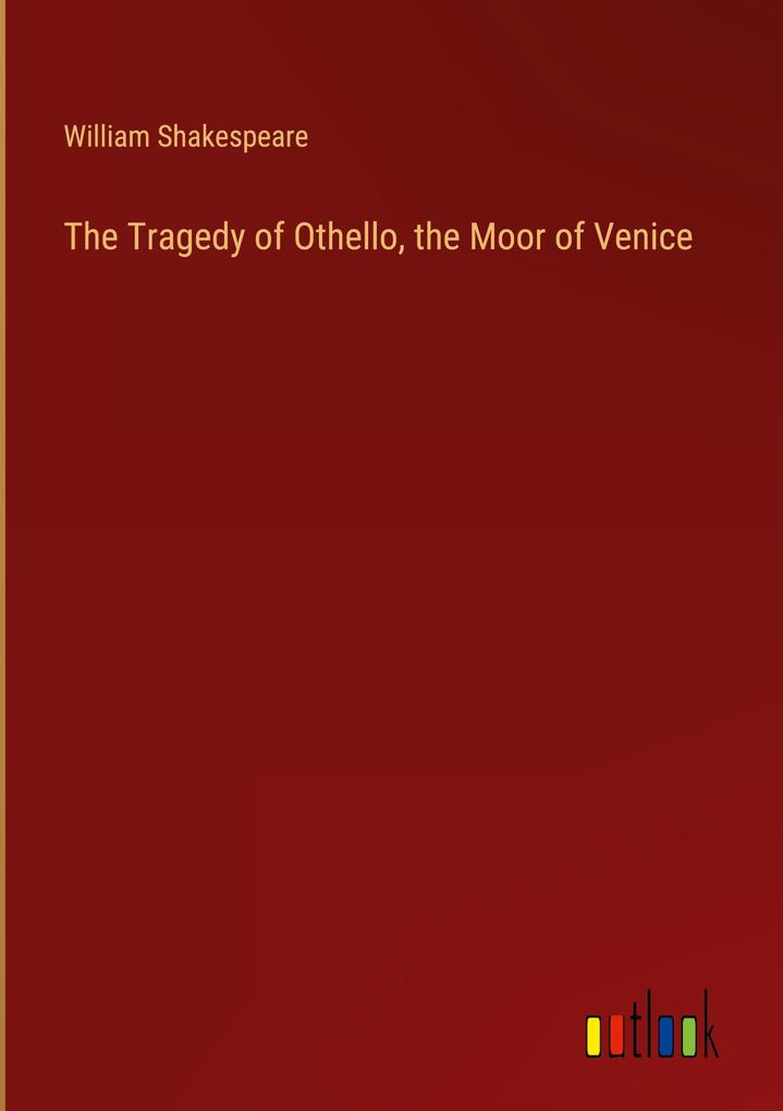 Produktbild: The Tragedy of Othello, the Moor of Venice | William Shakespeare