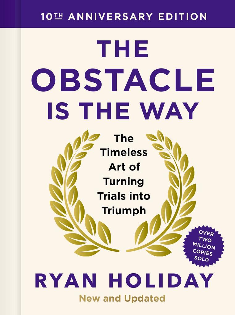 Produktbild: The Obstacle is the Way: 10th Anniversary Edition | Ryan Holiday