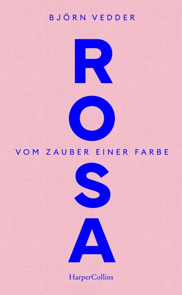 Produktbild: Rosa. Vom Zauber einer Farbe | Björn Vedder