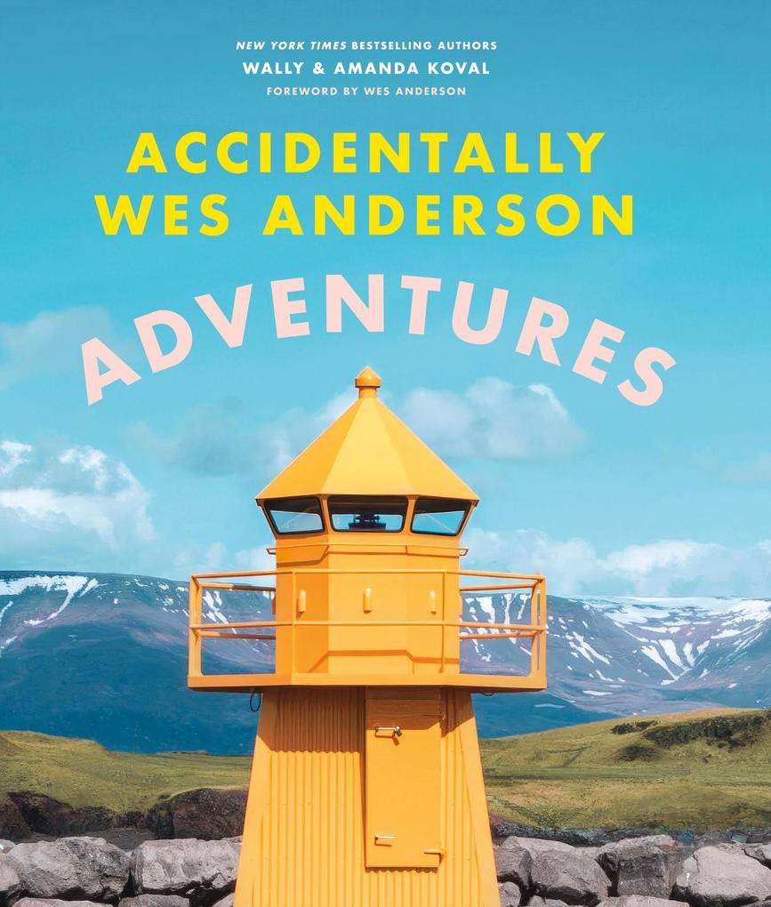 Produktbild: Accidentally Wes Anderson - Adventures | Wally Koval, Amanda Koval
