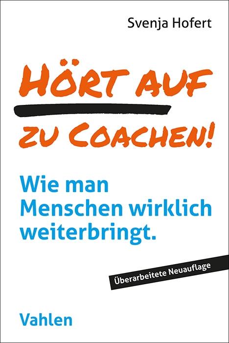 Produktbild: Hört auf zu coachen! | Svenja Hofert