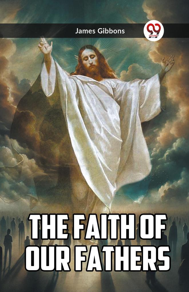 Produktbild: The Faith Of Our Fathers | James Gibbons