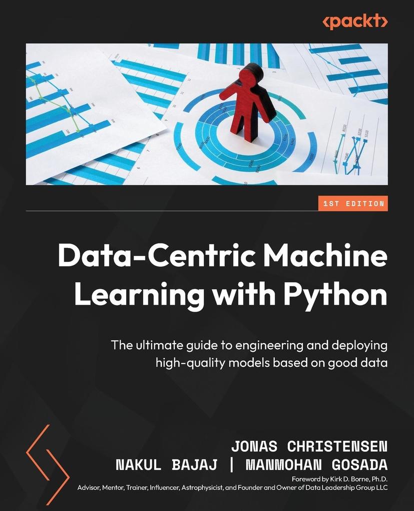 Produktbild: Data-Centric Machine Learning with Python | Jonas Christensen, Nakul Bajaj, Manmohan Gosada