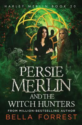Produktbild: Persie Merlin and the Witch Hunters | Bella Forrest