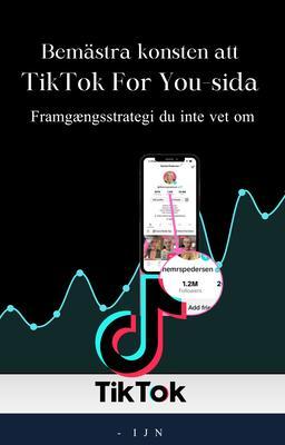 Produktbild: Bemästra konsten att TikTok For You-sida | I J N