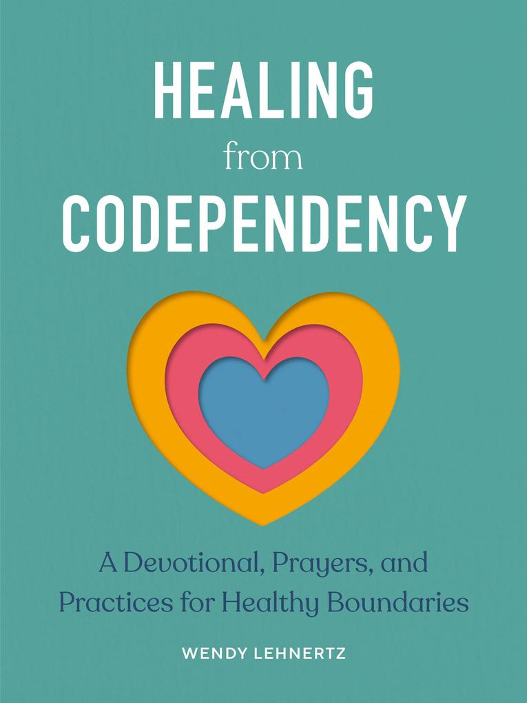 Produktbild: Healing from Codependency | Wendy Lehnertz