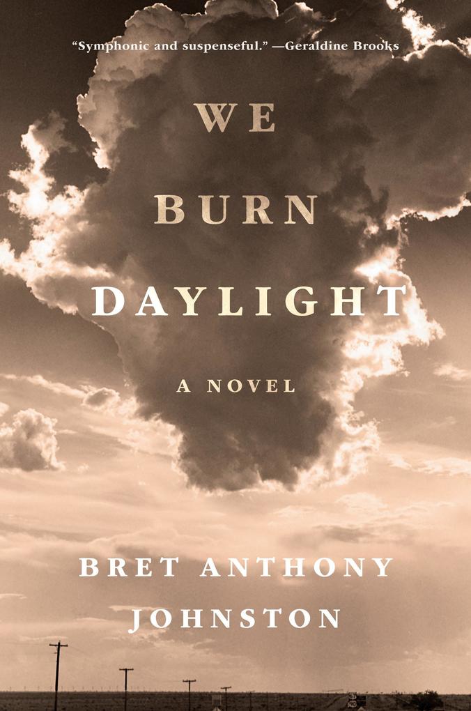 Produktbild: We Burn Daylight | Bret Anthony Johnston