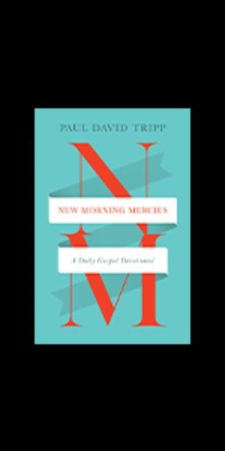 Produktbild: New Morning Mercies | Paul David Tripp