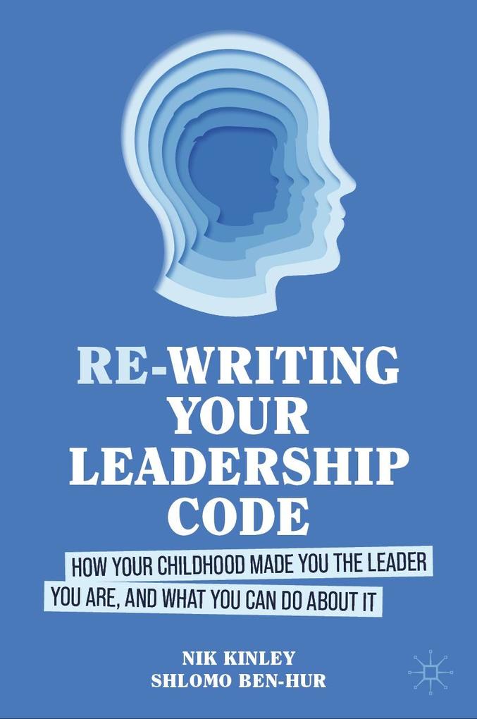 Produktbild: Re-writing your Leadership Code | Nik Kinley, Shlomo Ben-Hur