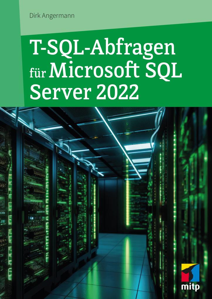 Produktbild: T-SQL-Abfragen für Microsoft SQL-Server 2022 | Dirk Angermann