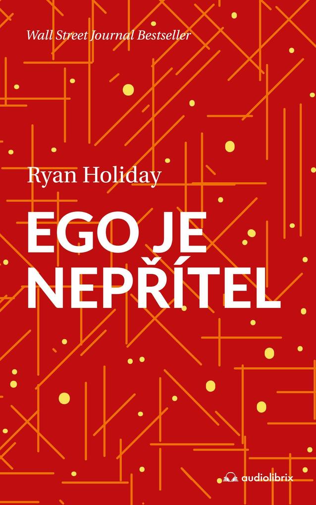 Produktbild: Ego je neprítel | Ryan Holiday