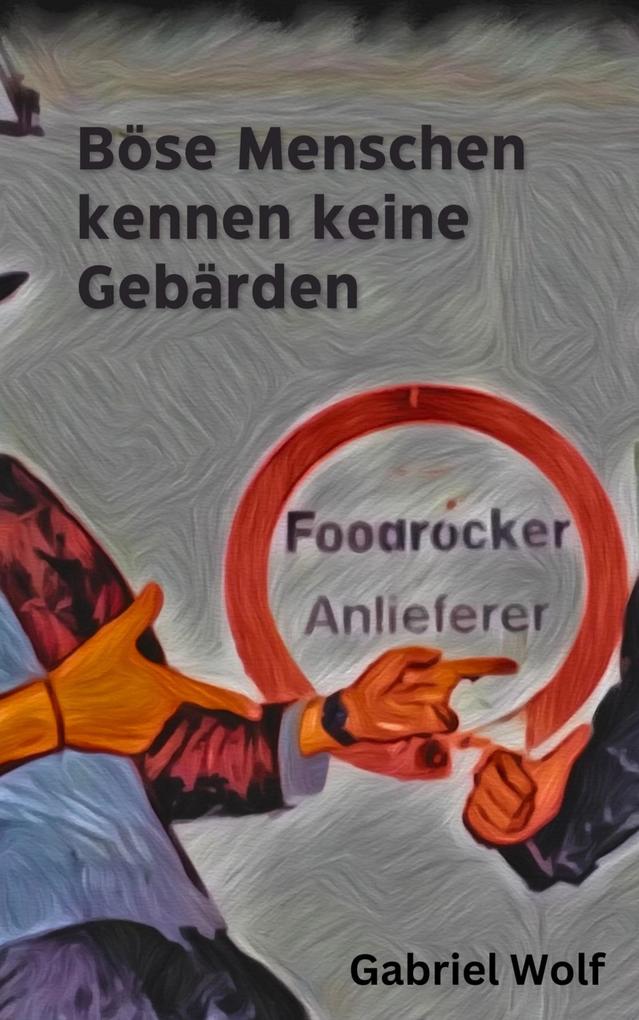 Produktbild: Böse Menschen kennen keine Gebärden | Gabriel Wolf