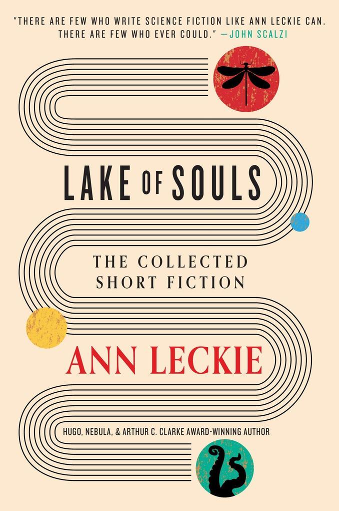 Produktbild: Lake of Souls: The Collected Short Fiction | Ann Leckie
