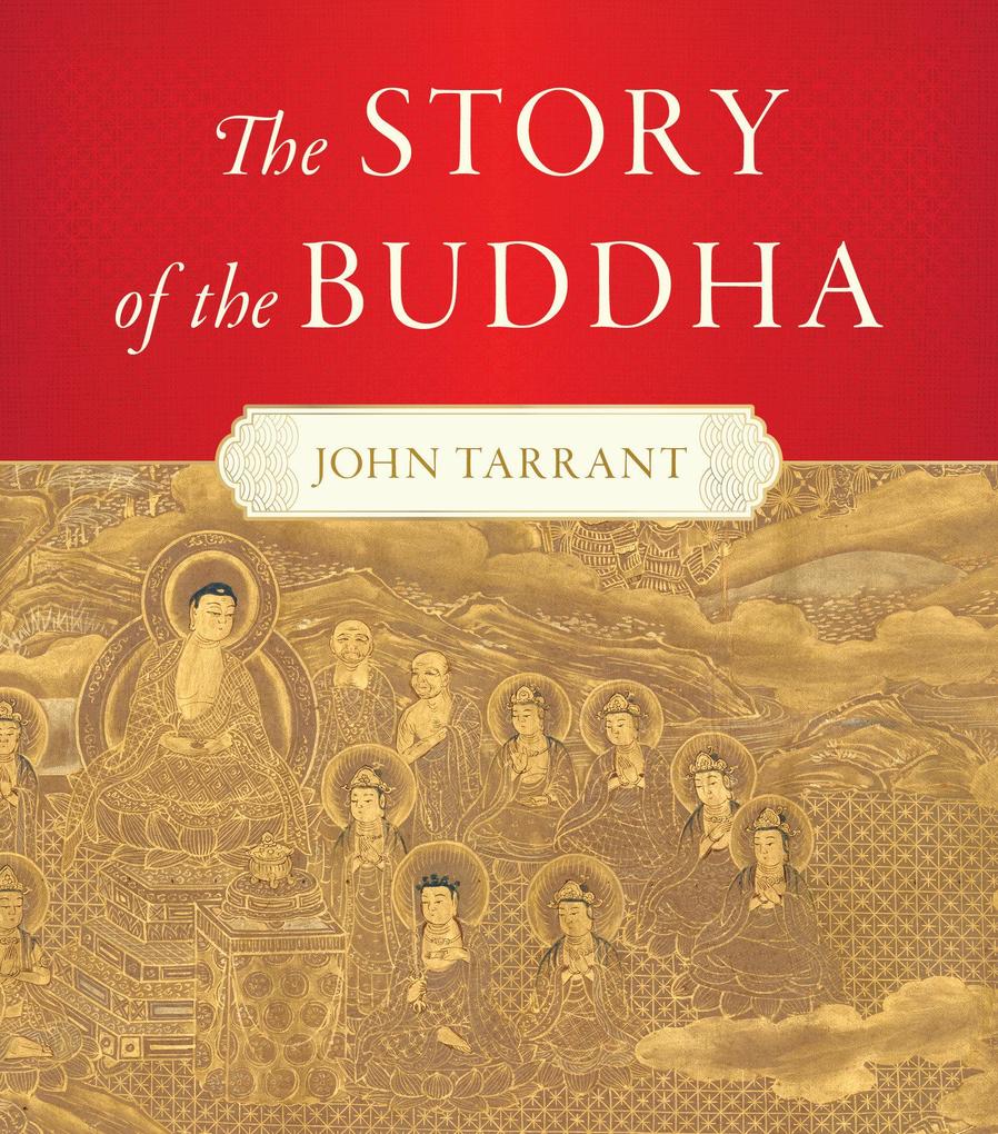 Produktbild: The Story of the Buddha | John Tarrant