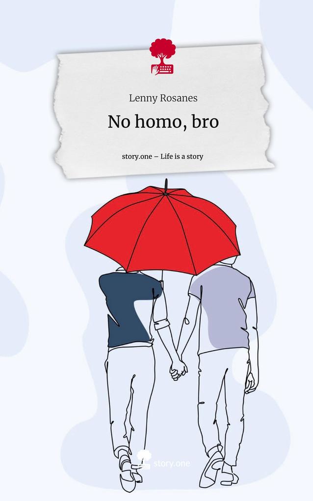 Produktbild: No homo, bro. Life is a Story - story.one | Lenny Rosanes