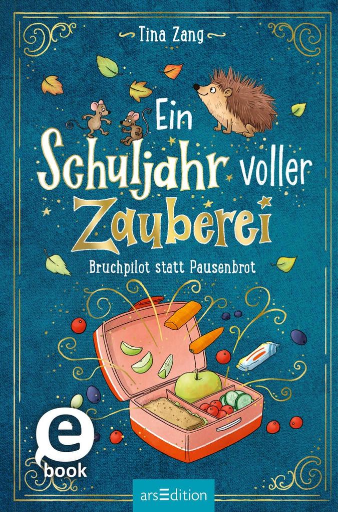 Produktbild: Ein Schuljahr voller Zauberei - Bruchpilot statt Pausenbrot (Ein Schuljahr voller Zauberei 4) | Tina Zang