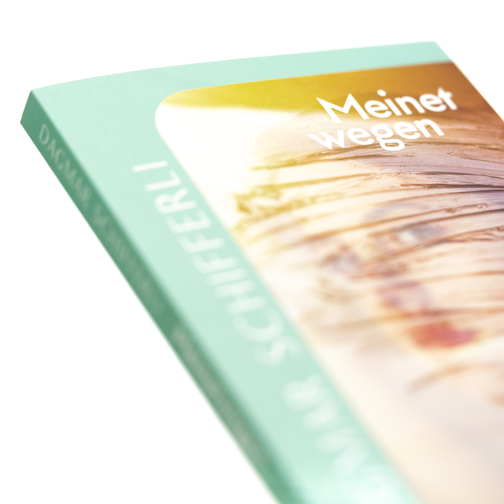 Weitere Ansicht: Meinetwegen | Dagmar Schifferli