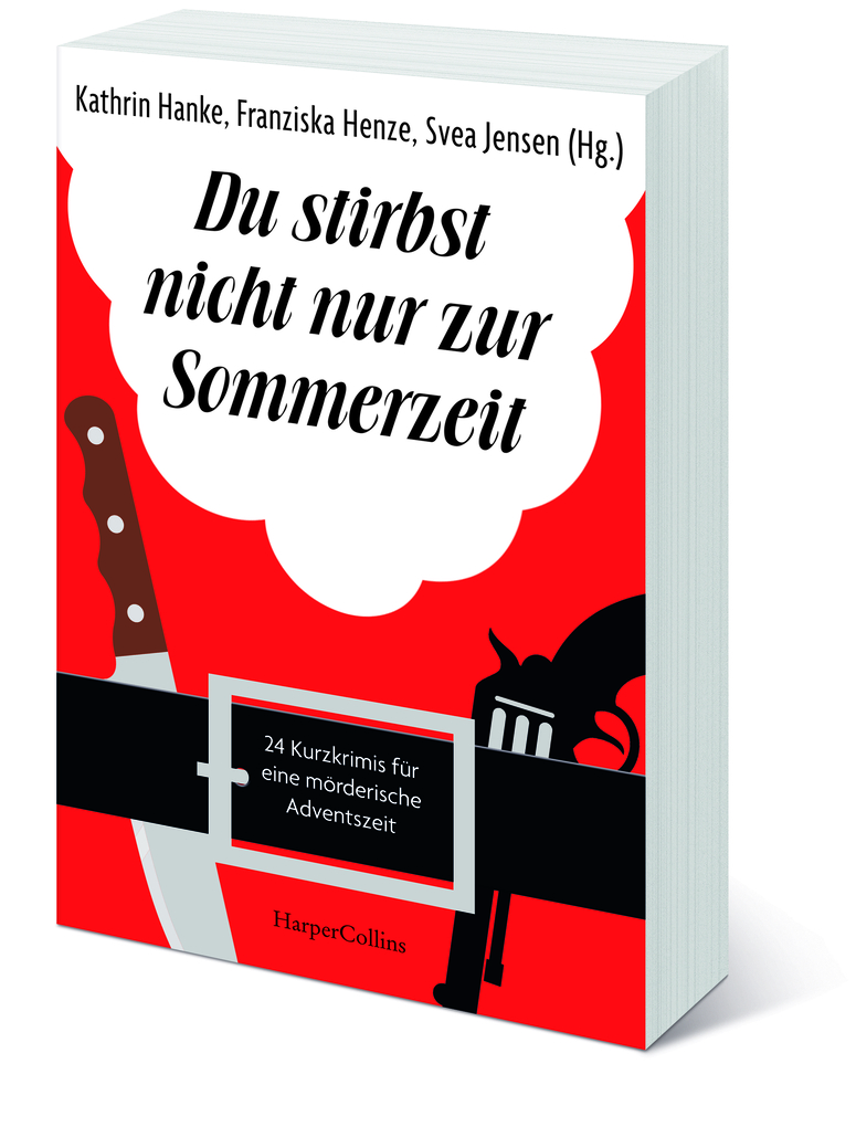 Weitere Ansicht: Du stirbst nicht nur zur Sommerzeit | Svea Jensen, Kathrin Hanke, Markus Rahaus, Regine Kölpin, Anke Küpper